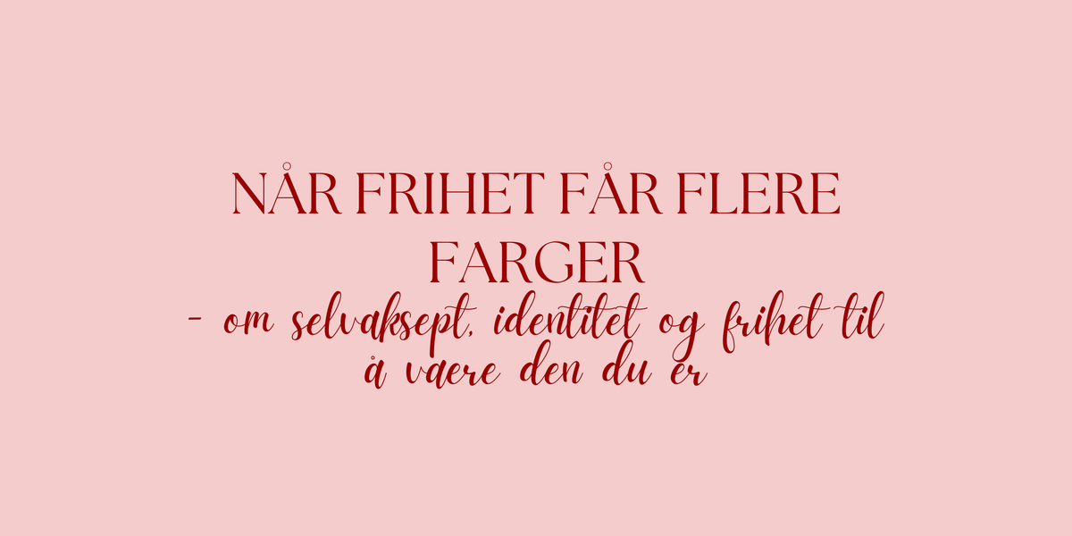 Frihet til å være den du er – Om selvaksept, identitet og indre frigjøring for barn og voksne