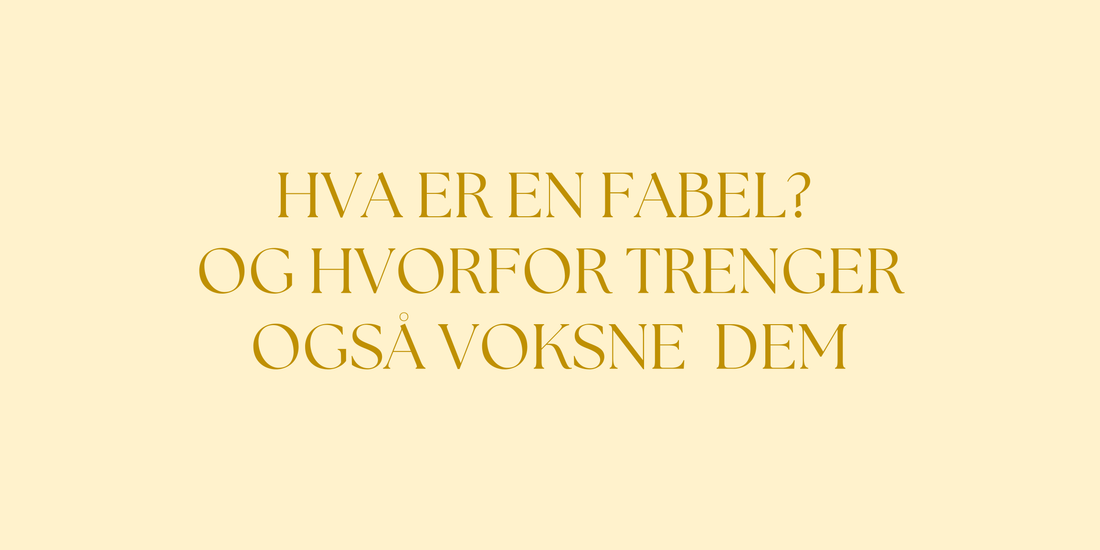 💫 Hva er en fabel – og hvorfor voksne trenger dem like mye som barn