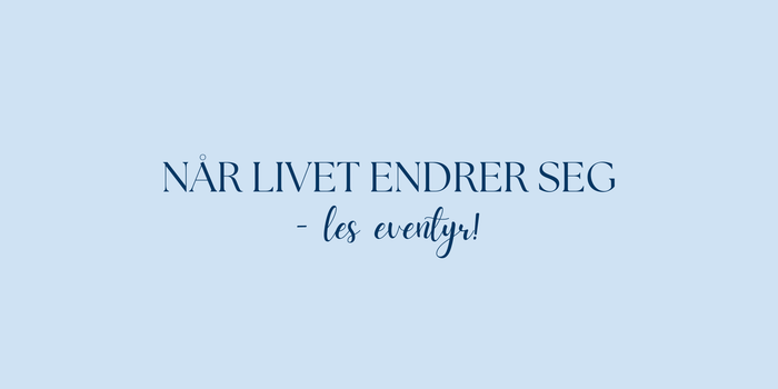 Hvordan eventyr hjelper barn og voksne å lande i en ny hverdag - PlanetC