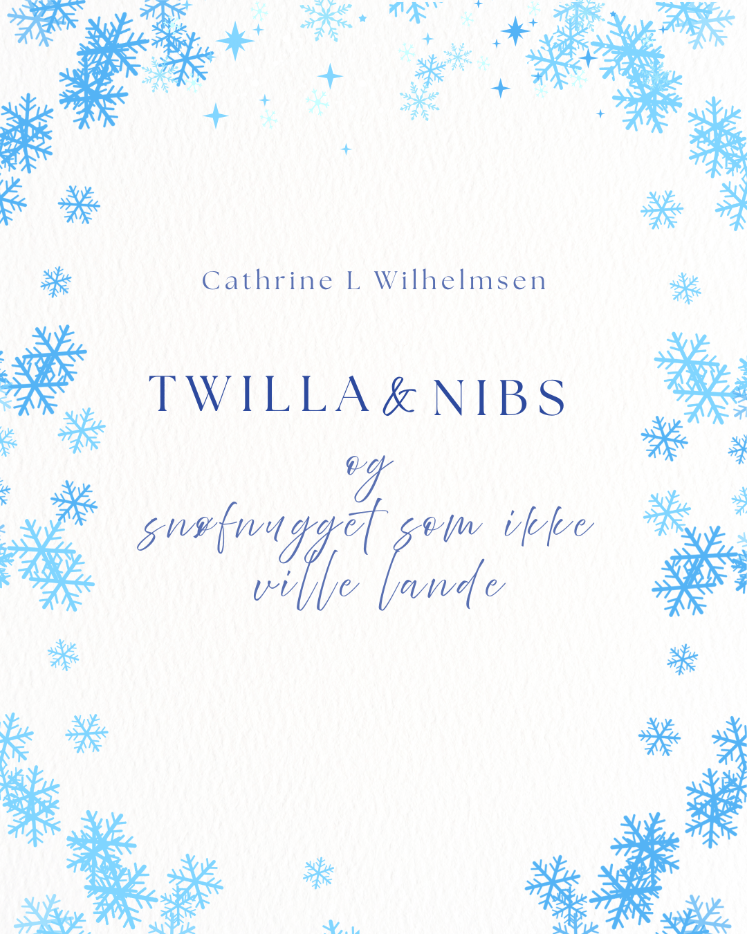 Twilla & Nibs - Snøfnugget som ikke ville lande - PlanetC